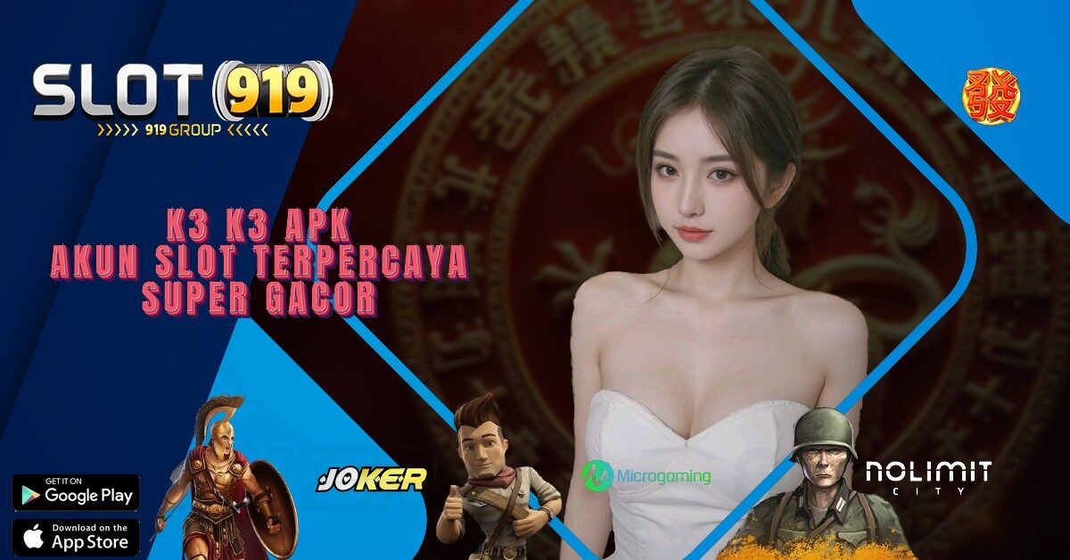 K3 K3 APK SLOT GACOR MALAM INI MAXWIN